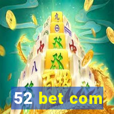 52 bet com